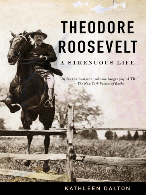 Title details for Theodore Roosevelt by Kathleen Dalton - Wait list